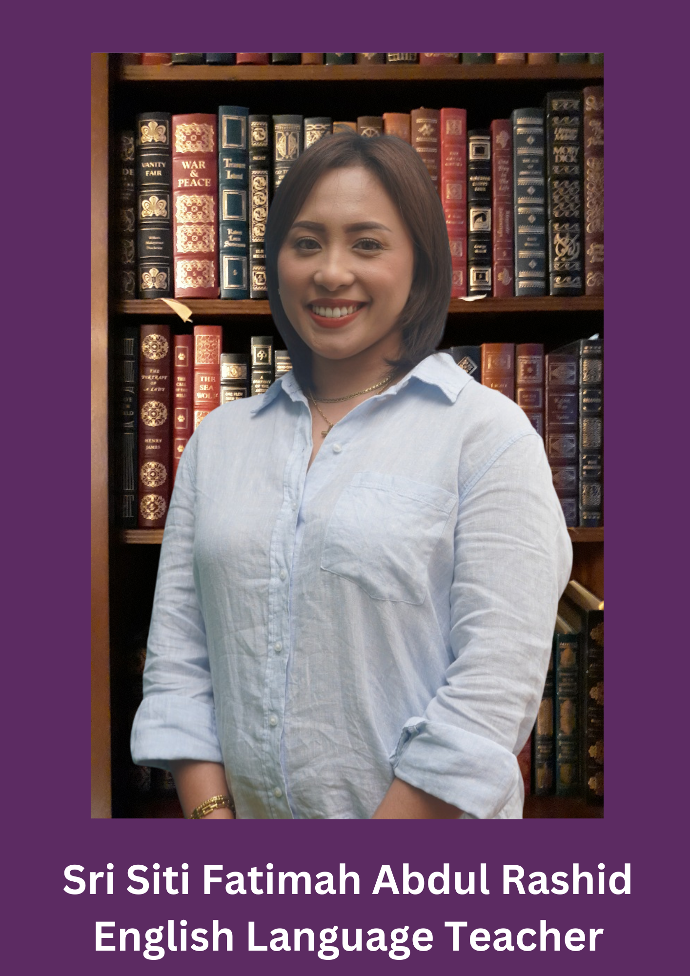 Sri Siti Fatimah Abdul Rashid English Language Teacher